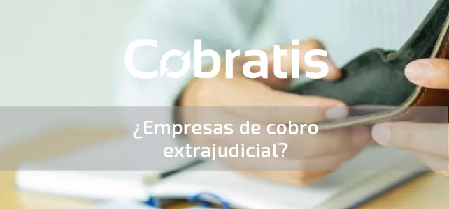 que son empresas cobro extrajudicial deudas