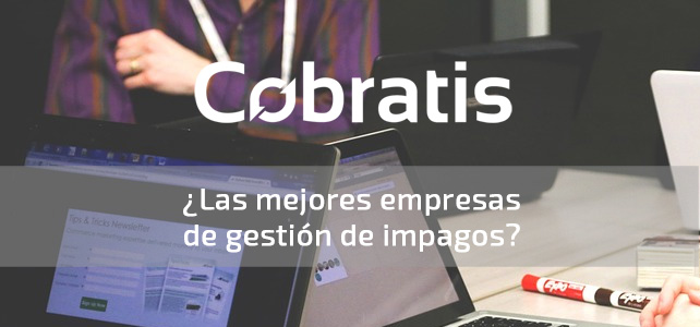 empresas de gestion de impagados y cobros